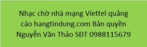 Nhạc chờ nhà mạng Viettel quảng cáo hangtindung.com