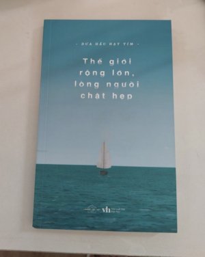 Sach " Thế Giới Rộng Lớn Lòng Người Chật Hẹp "